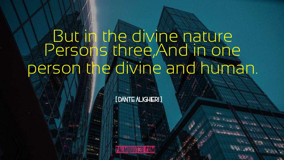 Divine Nature quotes by Dante Alighieri