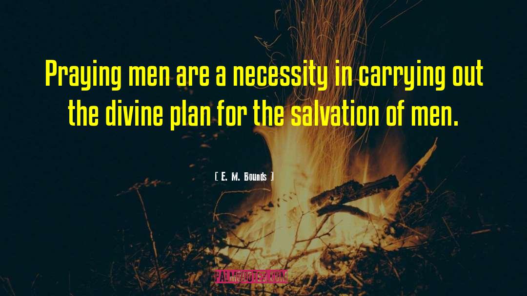 Divine Plan quotes by E. M. Bounds