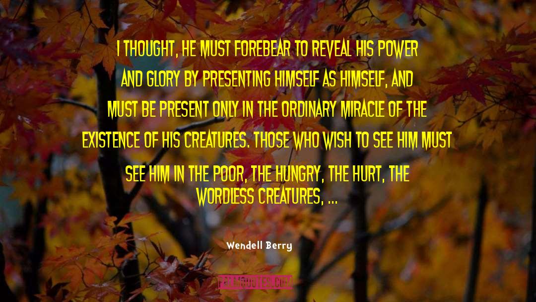 Divine Power quotes by Wendell Berry