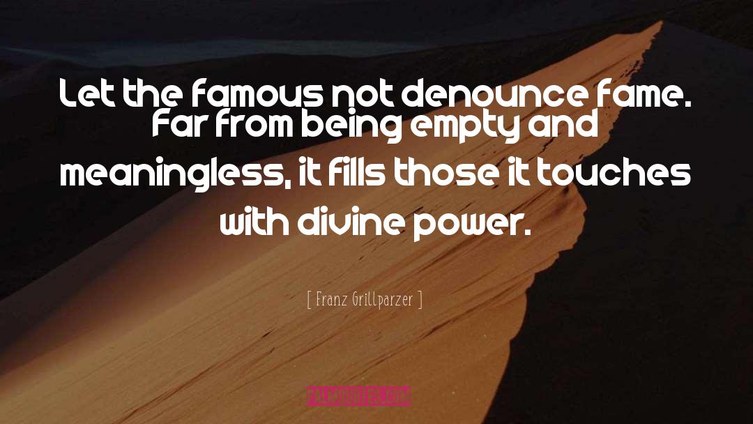 Divine Power quotes by Franz Grillparzer