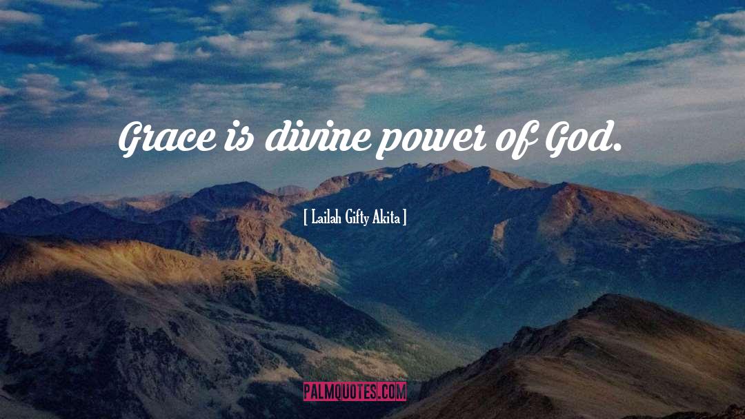 Divine Power quotes by Lailah Gifty Akita