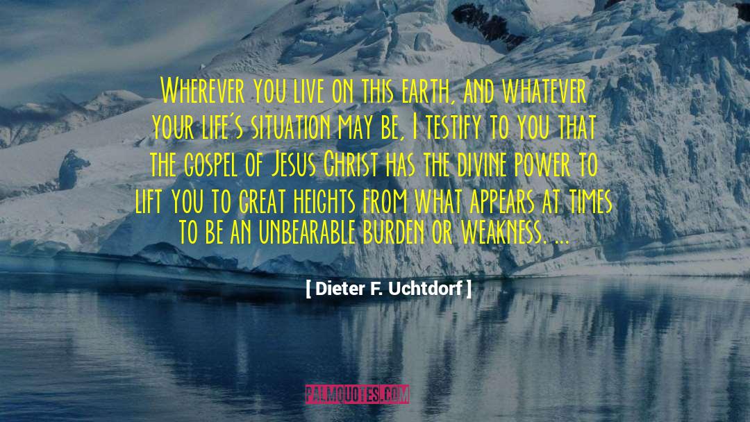 Divine Power quotes by Dieter F. Uchtdorf