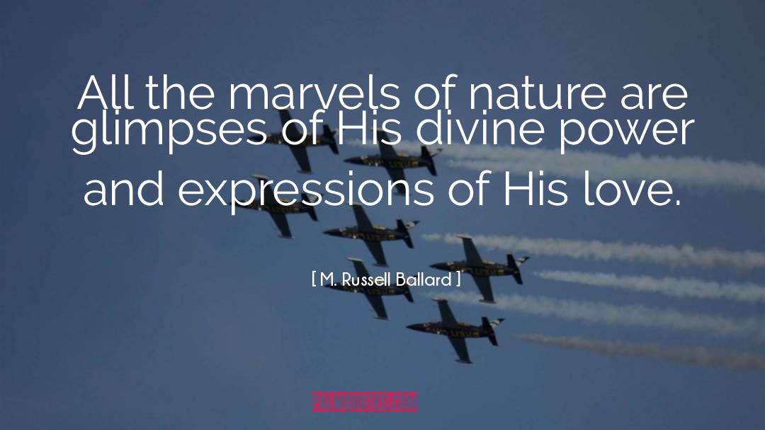 Divine Power quotes by M. Russell Ballard