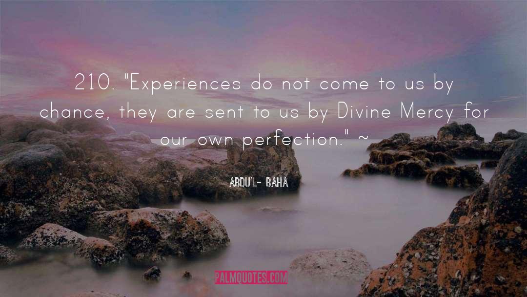 Divine Presence quotes by Abdu'l- Baha