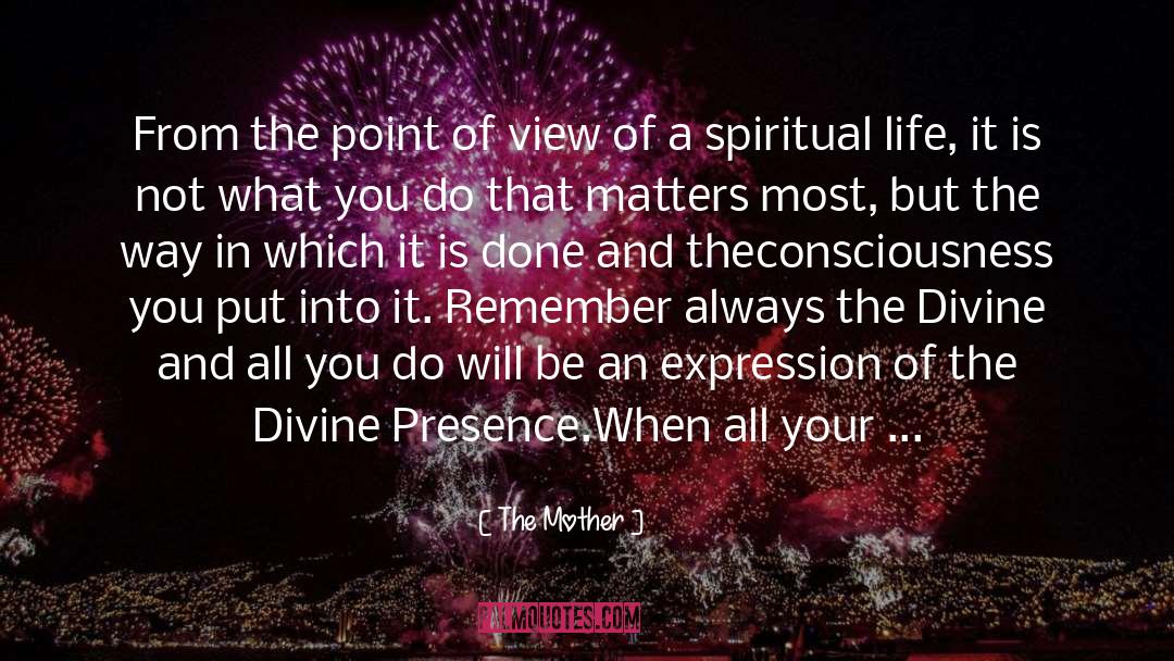 Divine Presence quotes by The Mother