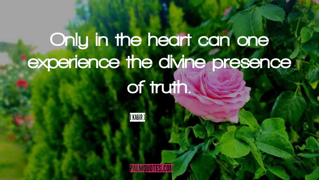 Divine Presence quotes by Kabir