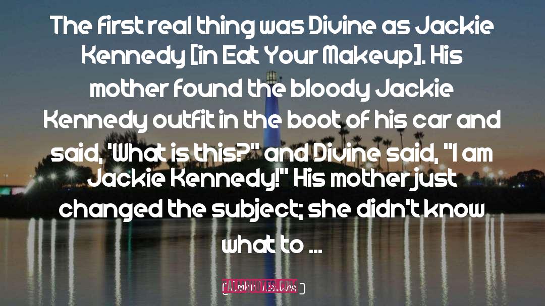 Divine Superiority quotes by John Waters