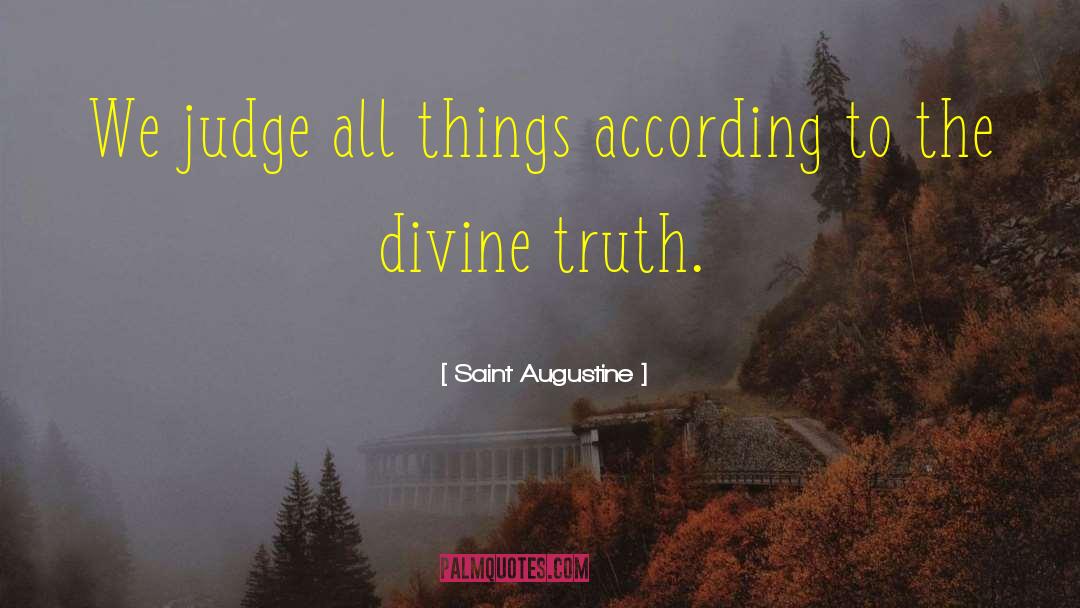 Divine Truth quotes by Saint Augustine