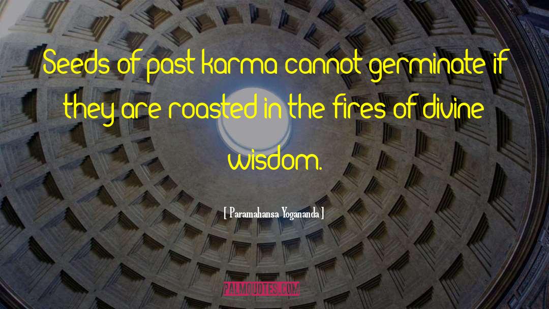 Divine Wisdom quotes by Paramahansa Yogananda