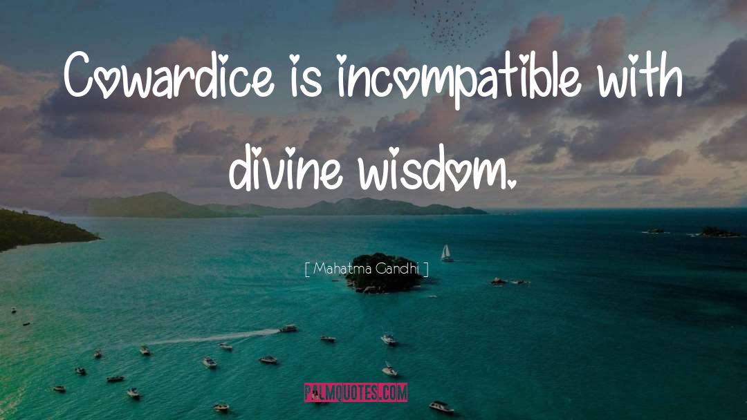 Divine Wisdom quotes by Mahatma Gandhi