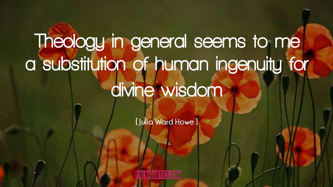 Divine Wisdom quotes by Julia Ward Howe