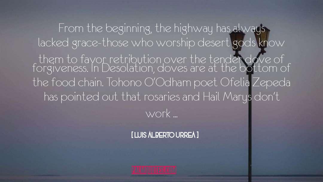 Divine Worship quotes by Luis Alberto Urrea