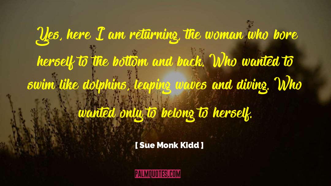 Diving quotes by Sue Monk Kidd