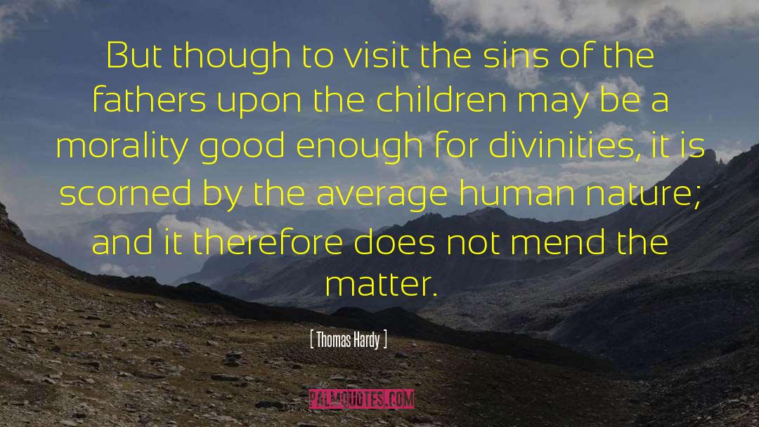 Divinities quotes by Thomas Hardy