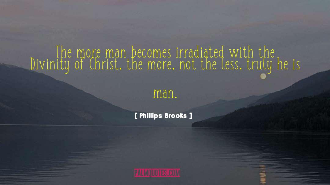 Divinity Of Christ quotes by Phillips Brooks