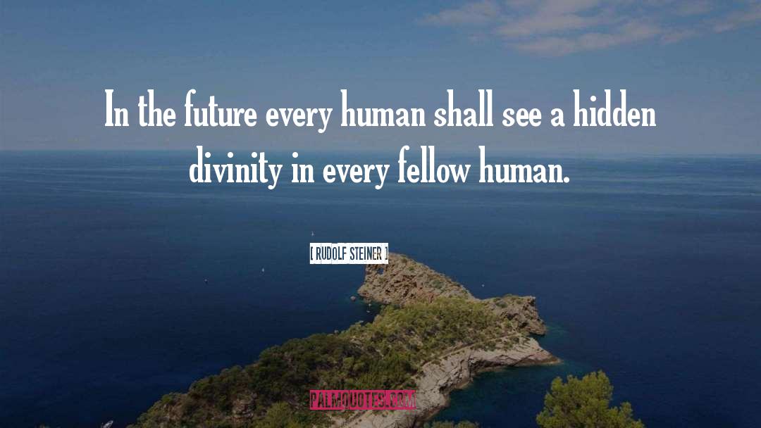 Divinity quotes by Rudolf Steiner