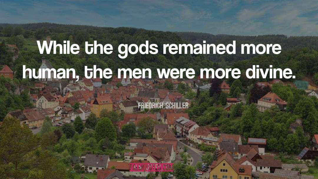 Divinity quotes by Friedrich Schiller
