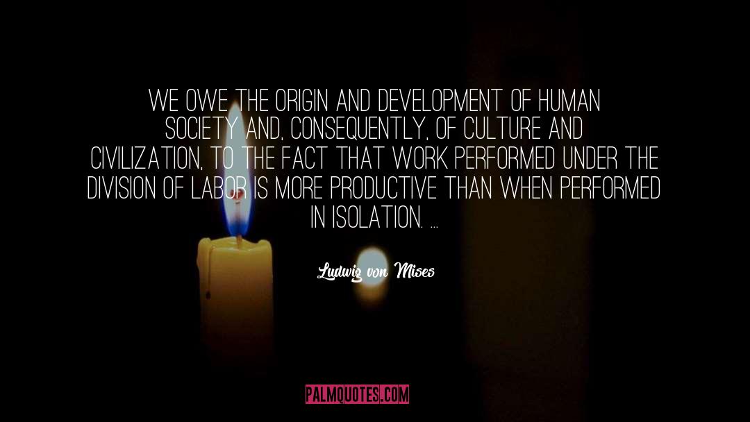 Division Of Labor quotes by Ludwig Von Mises