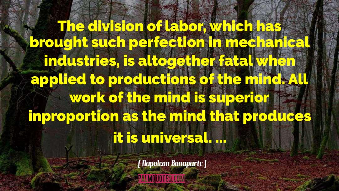 Division Of Labor quotes by Napoleon Bonaparte