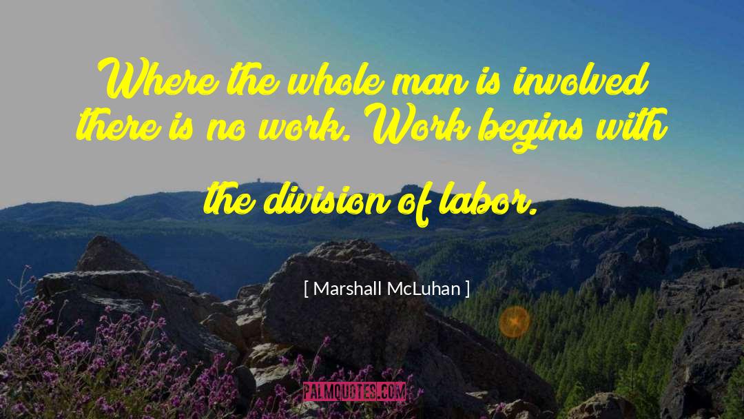Division Of Labor quotes by Marshall McLuhan