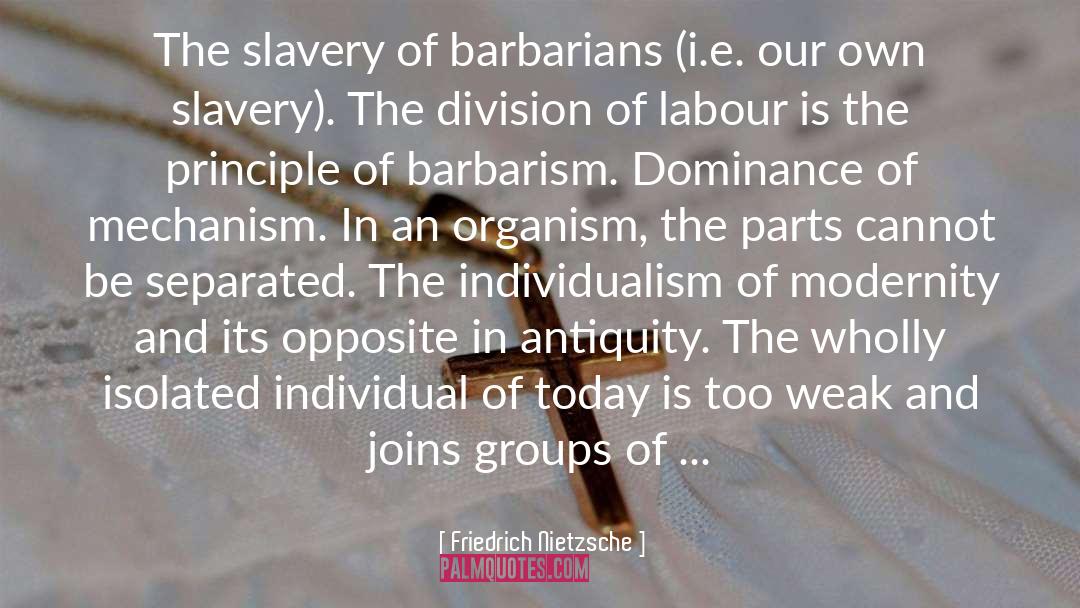 Division Of Labour quotes by Friedrich Nietzsche