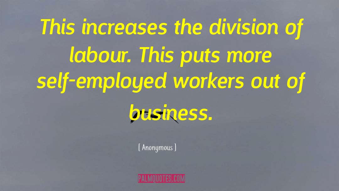 Division Of Labour quotes by Anonymous