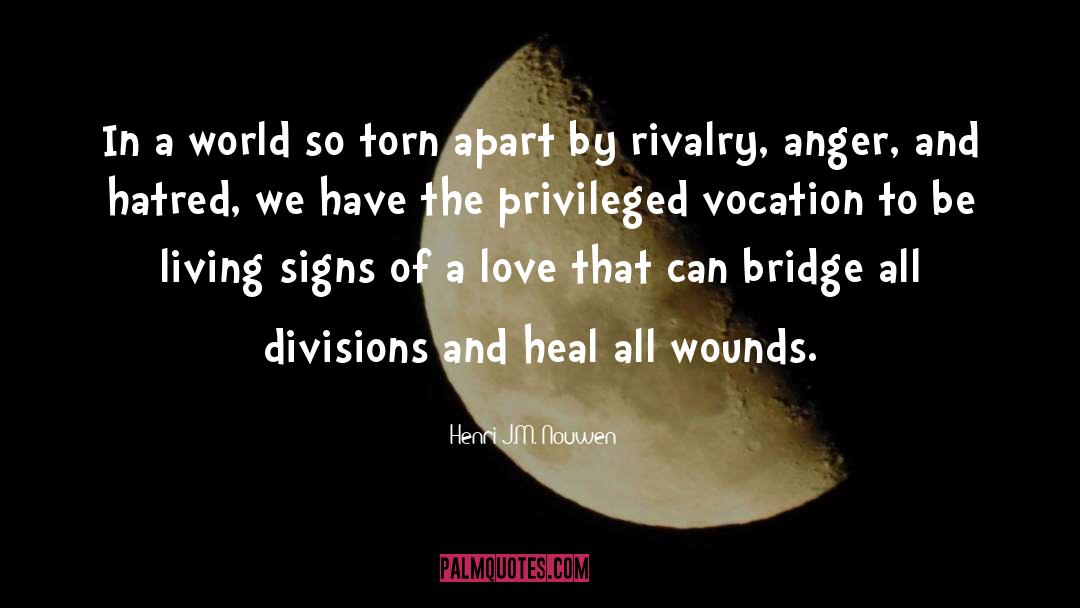 Divisions quotes by Henri J.M. Nouwen