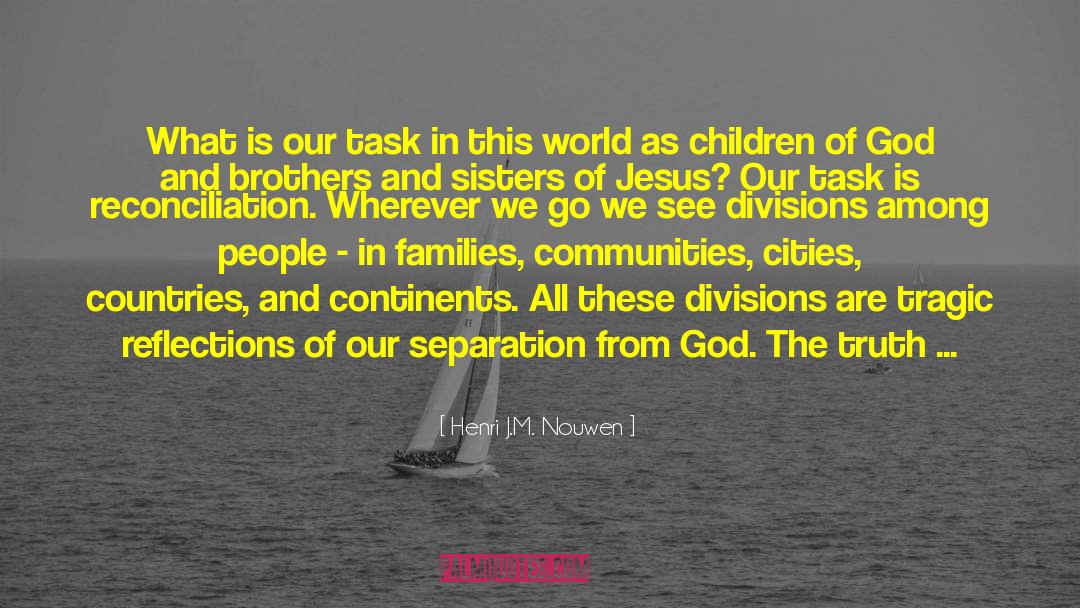 Divisions quotes by Henri J.M. Nouwen