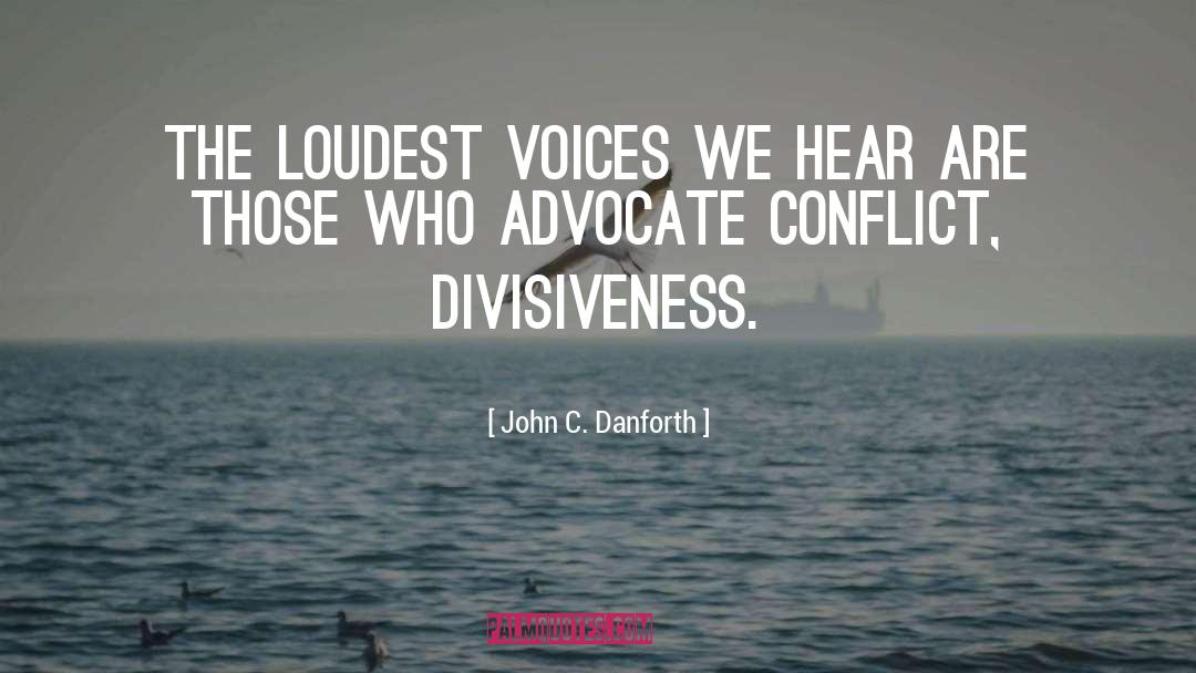 Divisiveness quotes by John C. Danforth