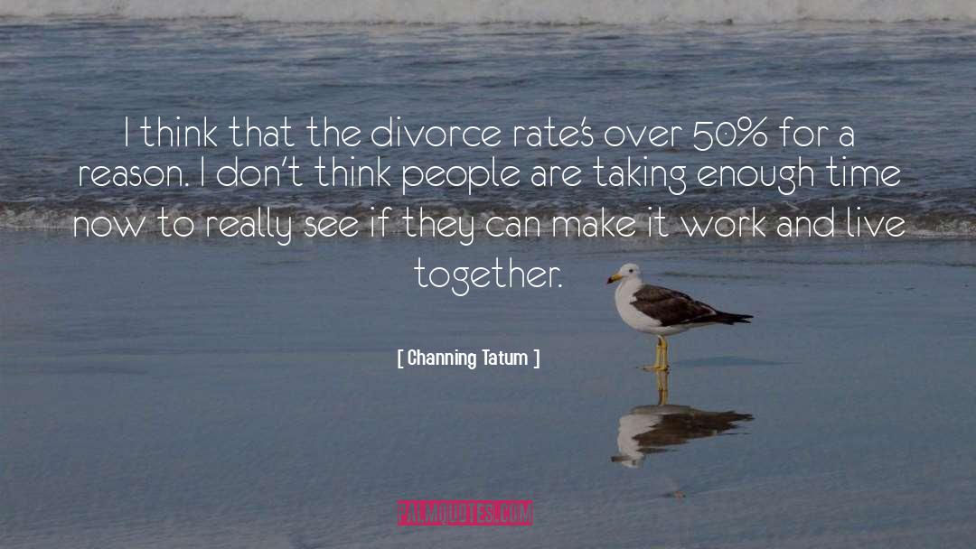 Divorce Cake quotes by Channing Tatum