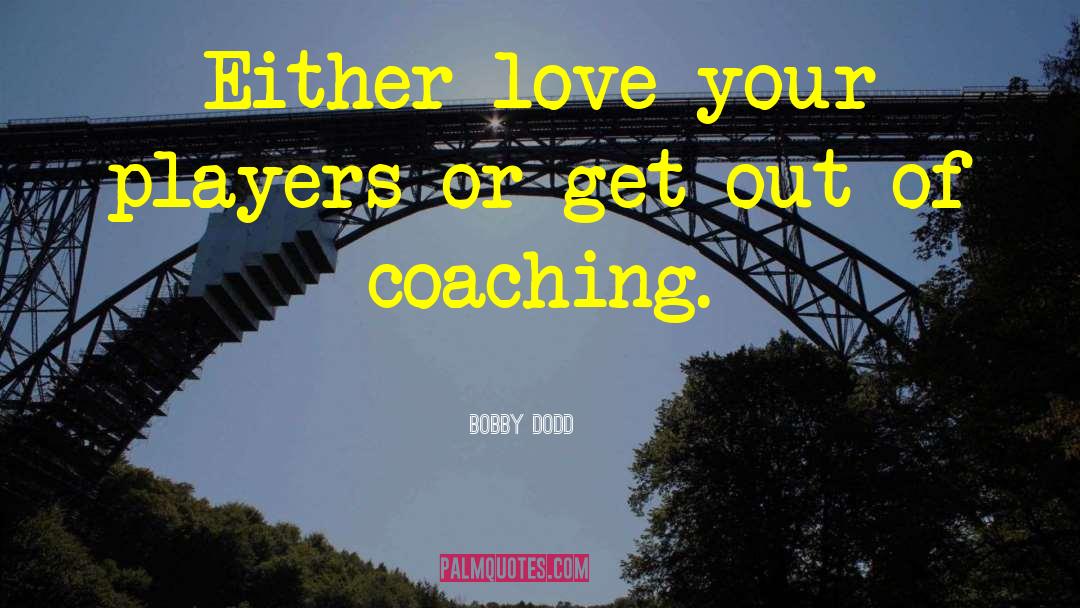 Divorce Coaching quotes by Bobby Dodd