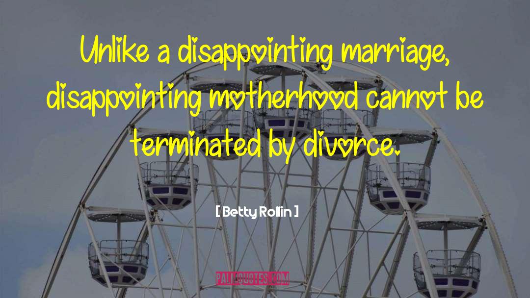 Divorce Humour quotes by Betty Rollin