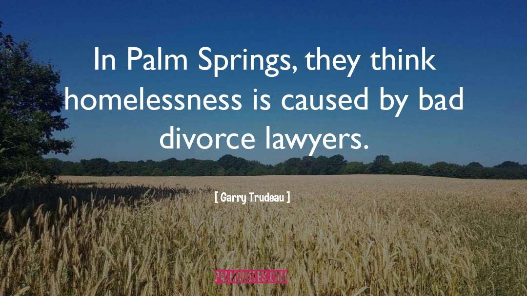 Divorce Lawyer In Arizona quotes by Garry Trudeau