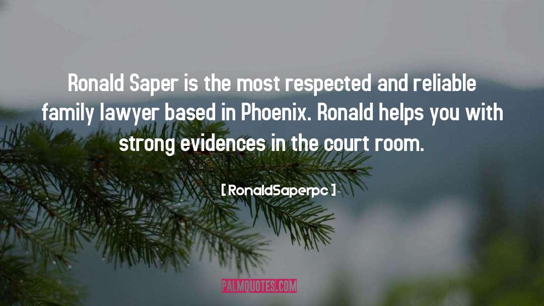 Divorce Lawyer Phoenix quotes by RonaldSaperpc