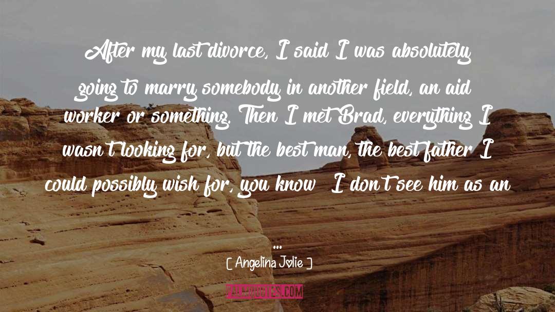 Divorce quotes by Angelina Jolie