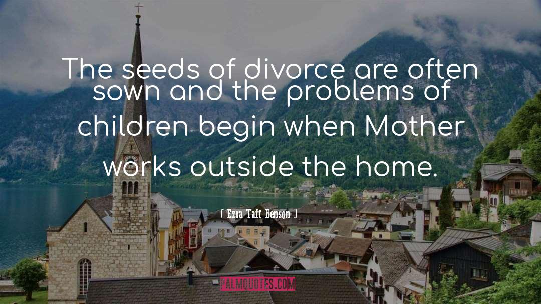 Divorce quotes by Ezra Taft Benson