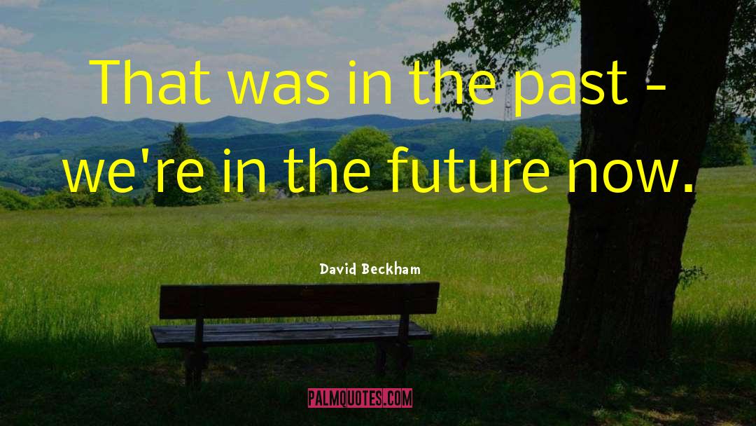 Divorce The Past quotes by David Beckham