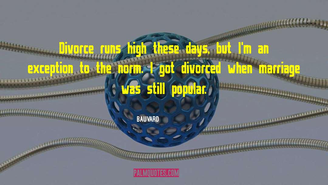 Divorced quotes by Bauvard