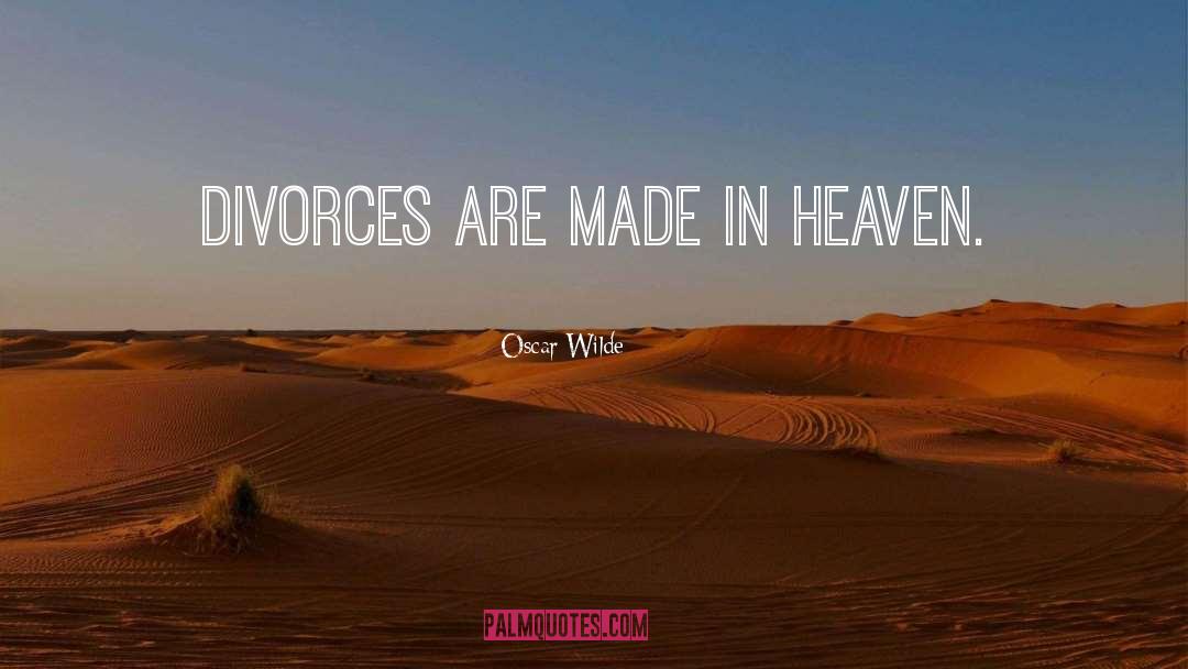 Divorces quotes by Oscar Wilde