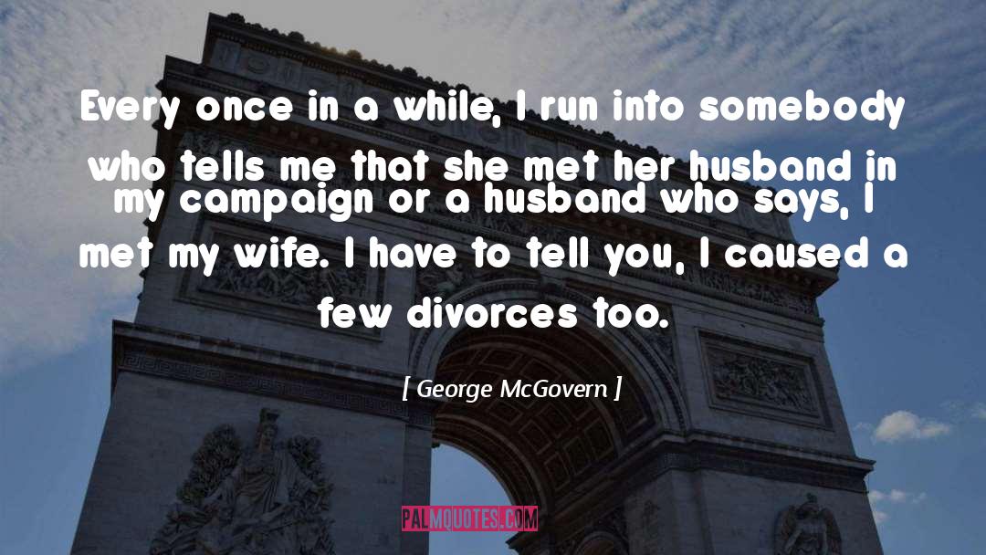 Divorces quotes by George McGovern