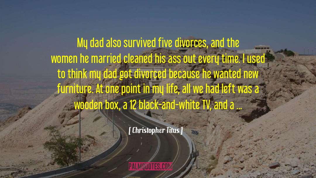 Divorces quotes by Christopher Titus