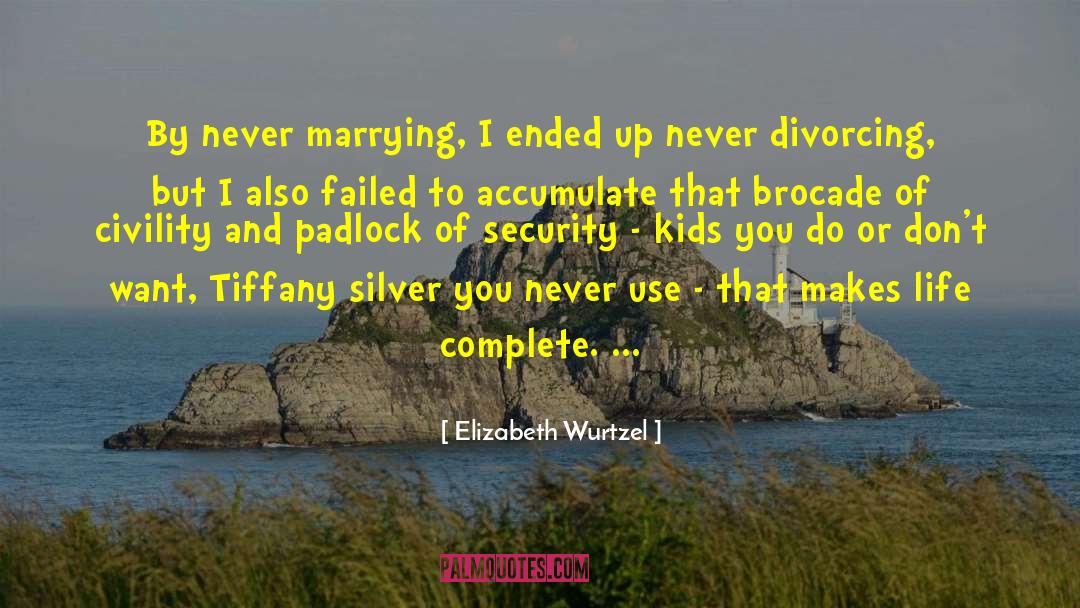 Divorcing quotes by Elizabeth Wurtzel