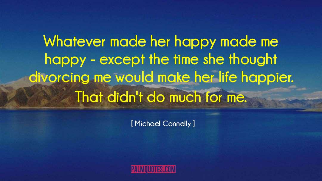 Divorcing quotes by Michael Connelly