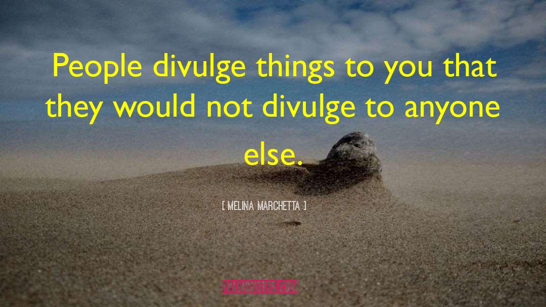 Divulge quotes by Melina Marchetta