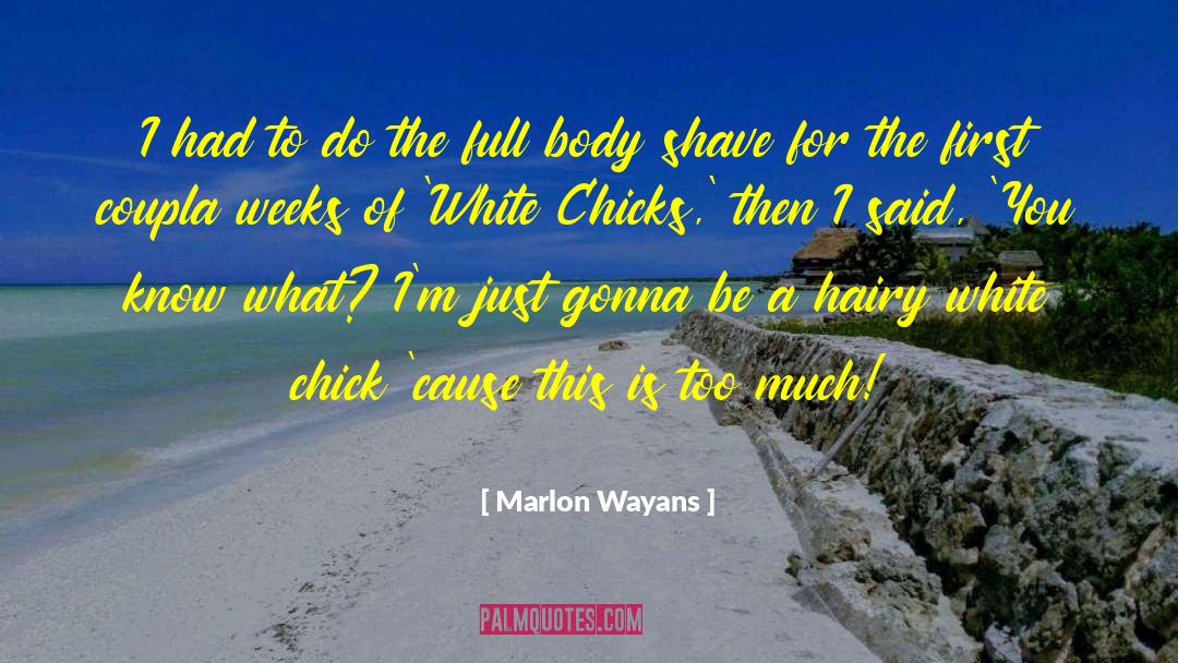 Dixie Chicks quotes by Marlon Wayans