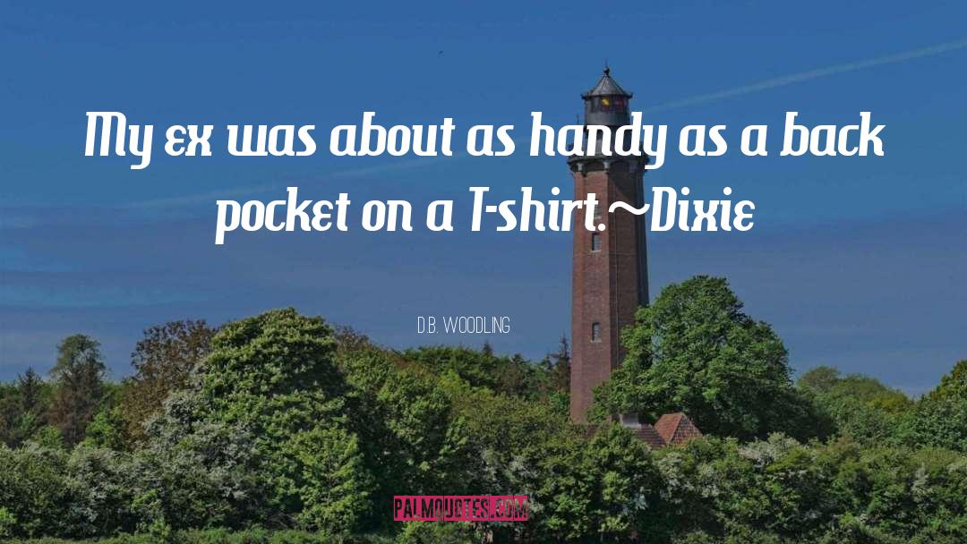 Dixie quotes by D.B. Woodling