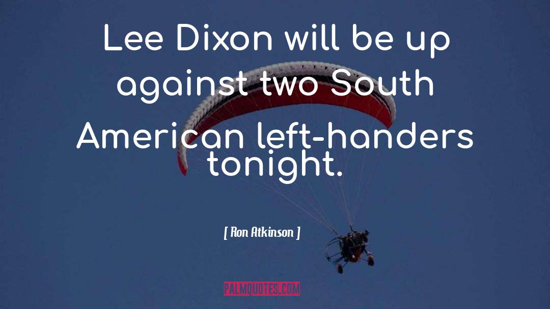 Dixon quotes by Ron Atkinson