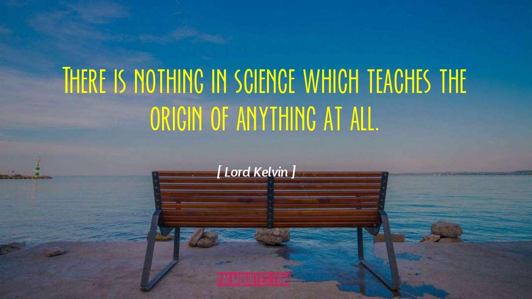 Dizdarevic Origin quotes by Lord Kelvin