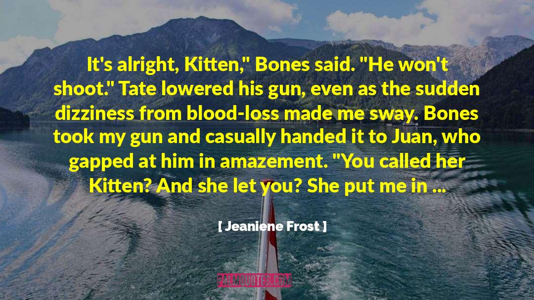 Dizziness quotes by Jeaniene Frost