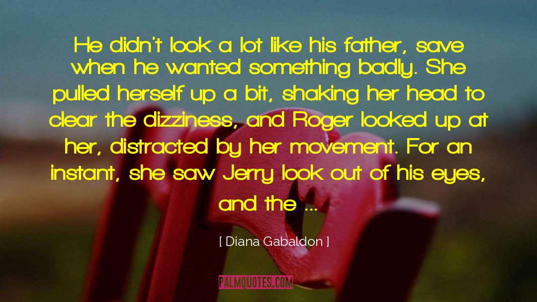 Dizziness quotes by Diana Gabaldon